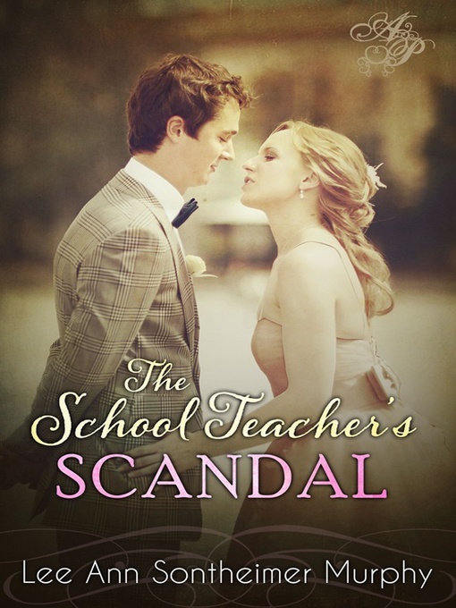 Title details for The School Teacher's Scandal by Lee Ann Sontheimer Murphy - Available